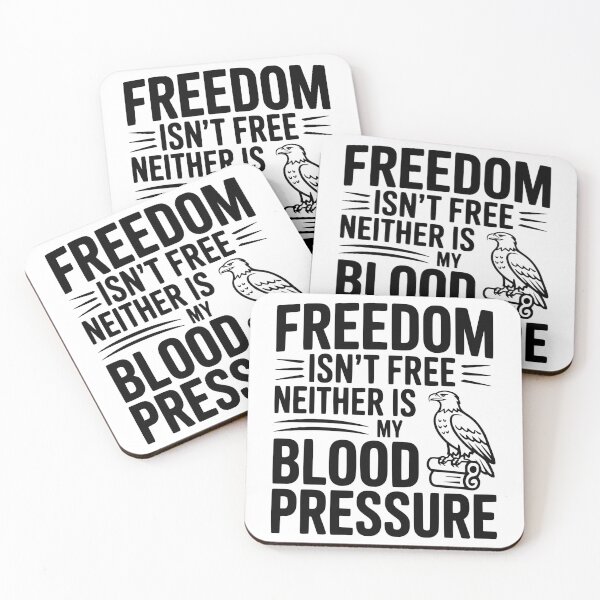 Item preview, Freedom Isn’t Free Neither Is My Blood Pressure designed and sold by Frank Ring.