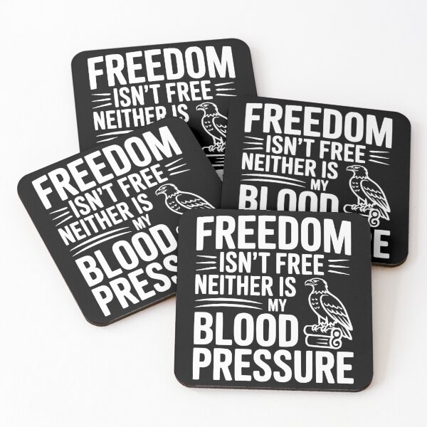 Item preview, Freedom Isn’t Free Neither Is My Blood Pressure designed and sold by Frank Ring.