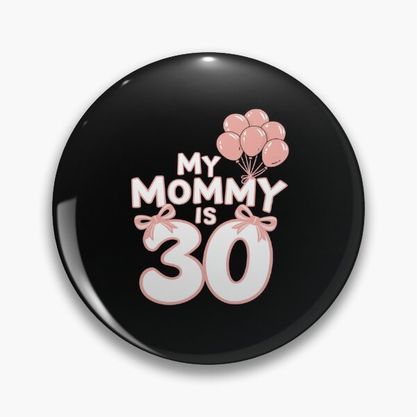 Item preview, My Mommy Is 30 Years Old Mother 30th Birthday  designed and sold by MarryIsMonth.