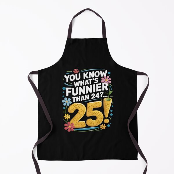 Item preview, 25th Birthday What's Funnier Than 24 It's 25 Years Old designed and sold by AquaKiev.