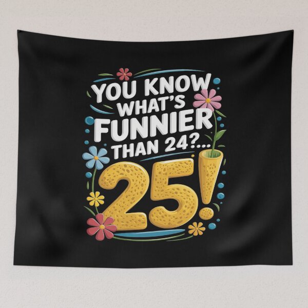 Item preview,  25th Birthday What's Funnier Than 24 It's 25 Years Old  designed and sold by AquaKiev.