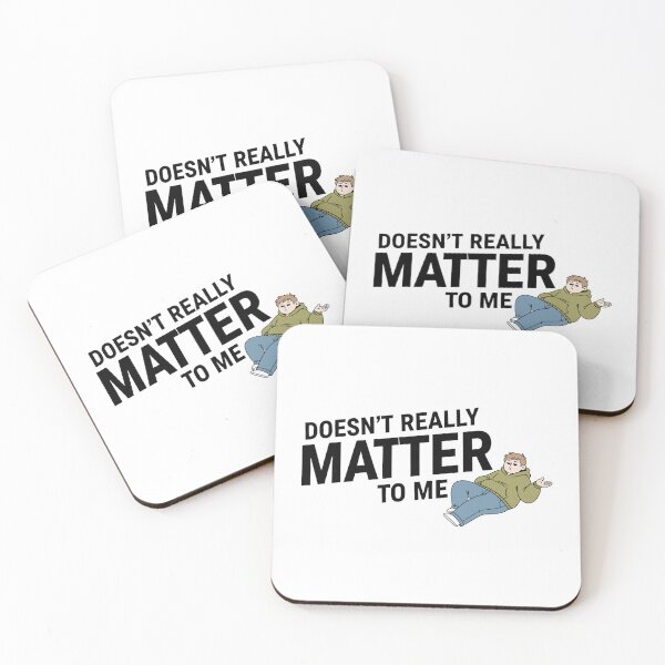 Item preview, Doesn’t Really Matter To Me – Funny Relatable Quote Illustration designed and sold by inaveed.
