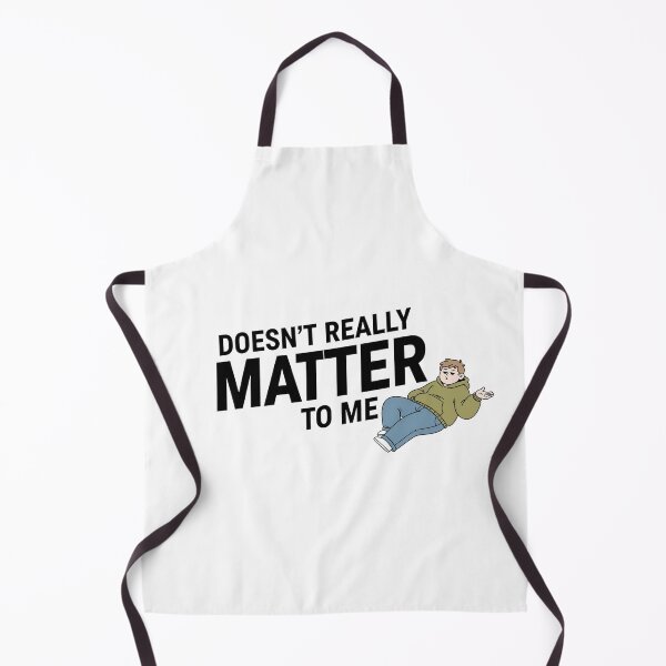 Item preview, Doesn’t Really Matter To Me – Funny Relatable Quote Illustration designed and sold by inaveed.