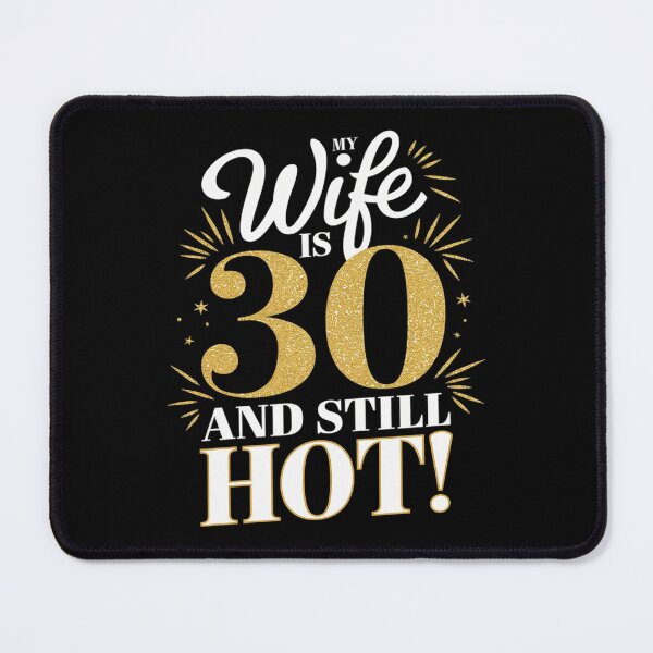 Item preview, My Wife Is 30 Year Old And Still Hot 30th Birthday designed and sold by MarryIsMonth.