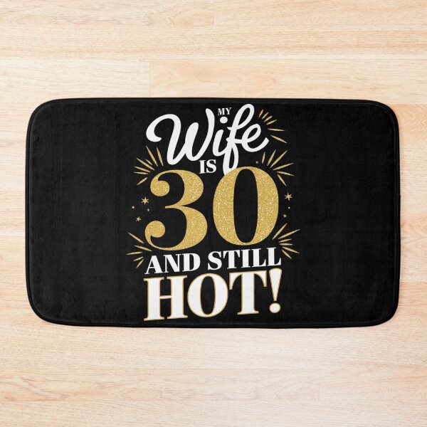Item preview, My Wife Is 30 Year Old And Still Hot 30th Birthday designed and sold by MarryIsMonth.