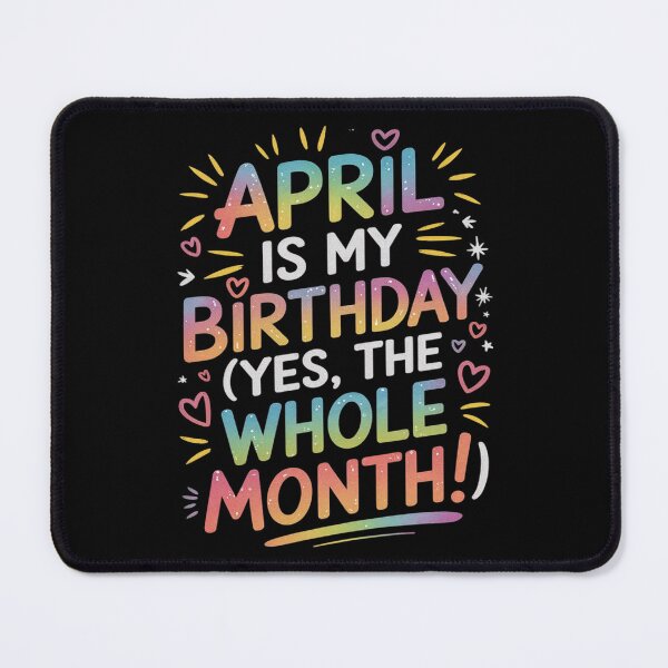 Item preview, April Bday, April Is My Birthday Yes The Whole Month designed and sold by AquaKiev.