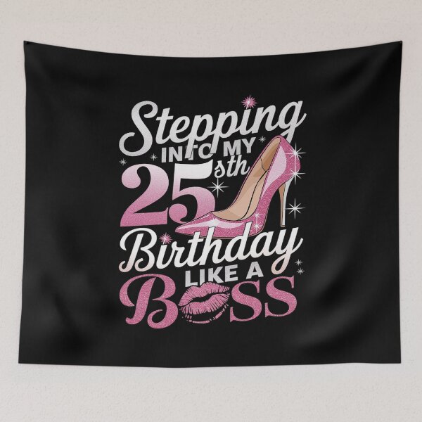 Item preview, Stepping Into My 25th Birthday Like A Boss For Women  designed and sold by MarryIsMonth.