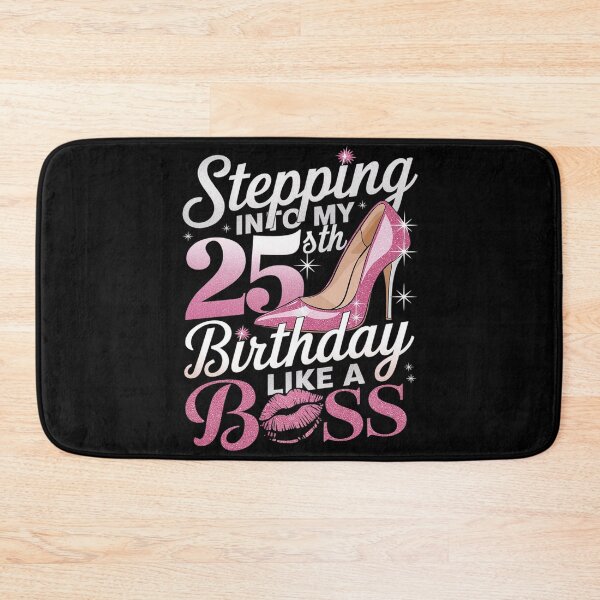 Item preview, Stepping Into My 25th Birthday Like A Boss For Women  designed and sold by MarryIsMonth.