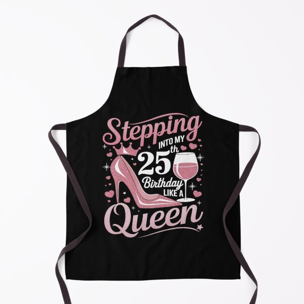 Item preview, Stepping into my 25th Birthday like a Queen I 25th Birthday  designed and sold by MarkLeedsArt.
