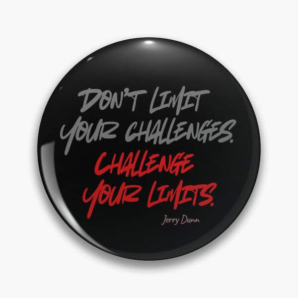 Item preview, "Don’t limit your challenges. Challenge your limits." – Jerry Dunn designed and sold by JokeAndStyle.