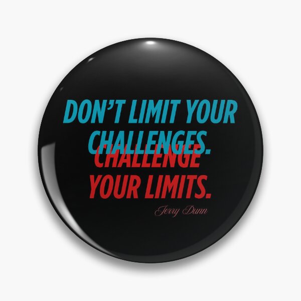 Item preview, "Don’t limit your challenges. Challenge your limits." – Jerry Dunn  designed and sold by JokeAndStyle.