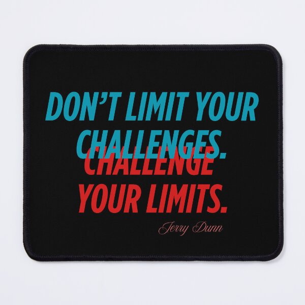 Item preview, "Don’t limit your challenges. Challenge your limits." – Jerry Dunn designed and sold by JokeAndStyle.