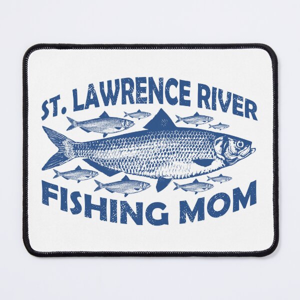 Item preview, St Lawrence River Fishing Mom designed and sold by ArtNoveltee.