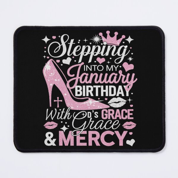 Item preview, Stepping Into My January Birthday With Gods Grace And Mercy designed and sold by MarryIsMonth.