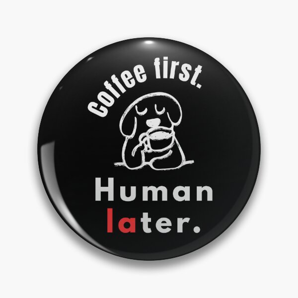 Item preview, Coffee First Humans Later – Funny Introvert Coffee Quote - Minimal designed and sold by MK-Charlie.