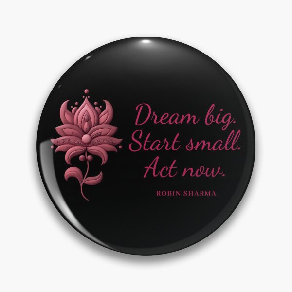 Item preview, Dream big. Start small. Act now. – Robin Sharma designed and sold by JokeAndStyle.