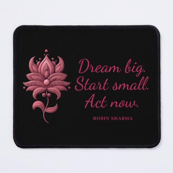 Item preview, Dream big. Start small. Act now. – Robin Sharma designed and sold by JokeAndStyle.