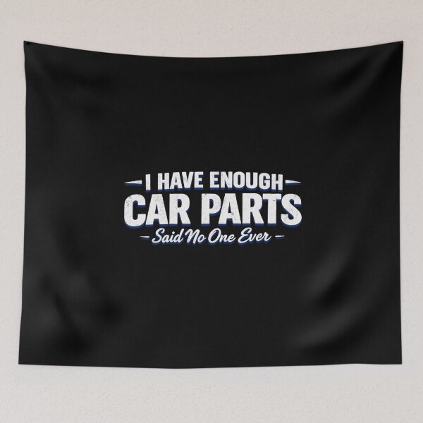 Item preview, I Have Enough Car Parts – Funny Car Guy & Mechanic designed and sold by CarantinedChaos.