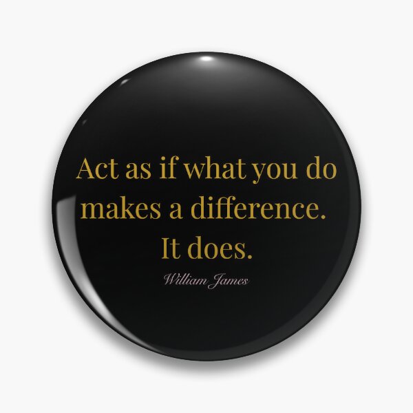 Item preview, Act as if what you do makes a difference. It does. – William James designed and sold by JokeAndStyle.