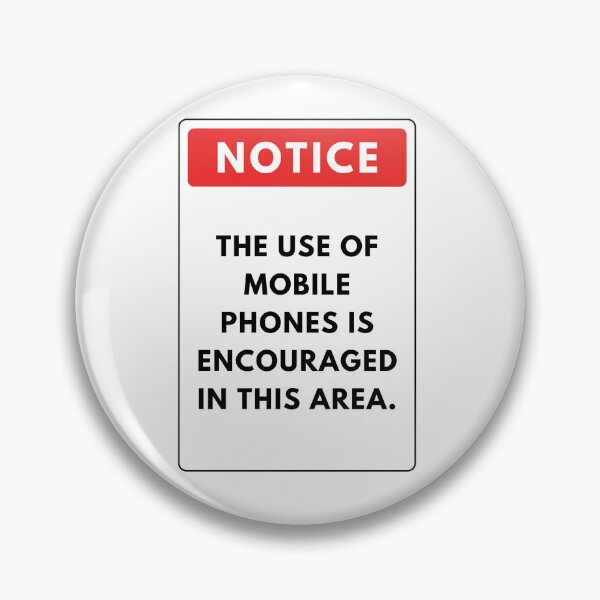 Item preview, NOTICE: THE USE OF MOBILE PHONES IS ENCOURAGED  designed and sold by JuicyUS.
