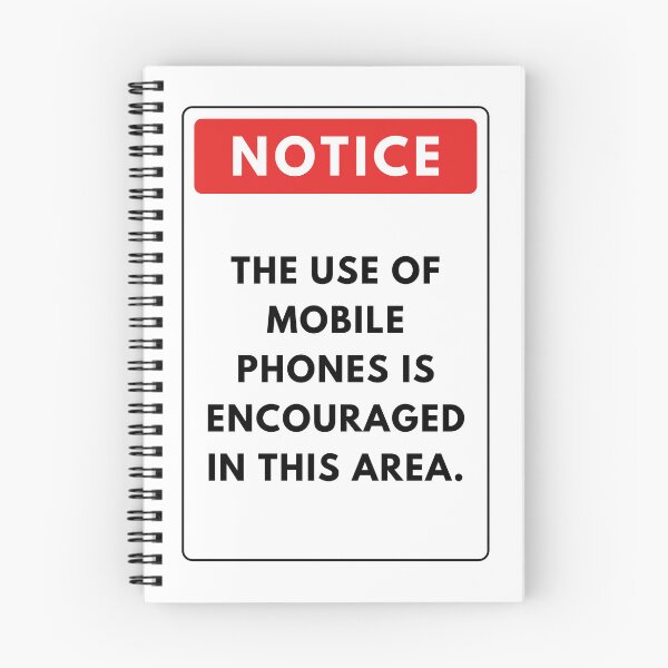 Item preview, NOTICE: THE USE OF MOBILE PHONES IS ENCOURAGED  designed and sold by JuicyUS.