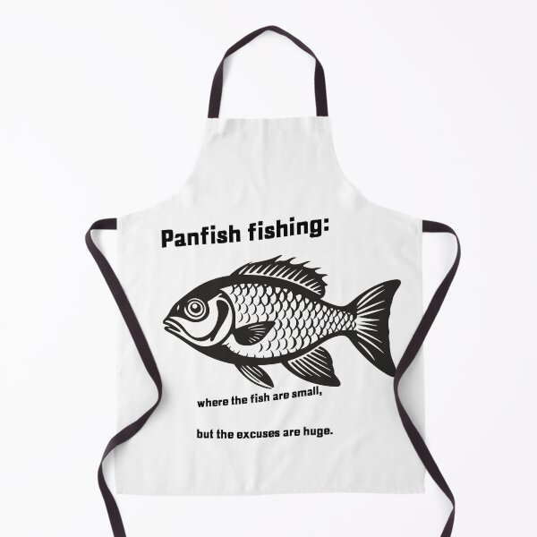 Item preview, Panfish fishing: where the fish are small, but the excuses are huge. designed and sold by RWTEnTees.