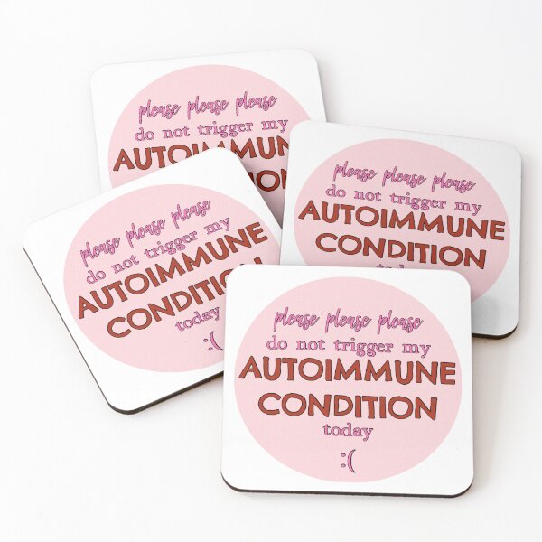 Item preview, (Circle style) “Please please please do not trigger my AUTOIMMUNE CONDITION today. :(“ designed and sold by Slinky Void Styles by @K.K.Labz (Katie-Kat Labrador).