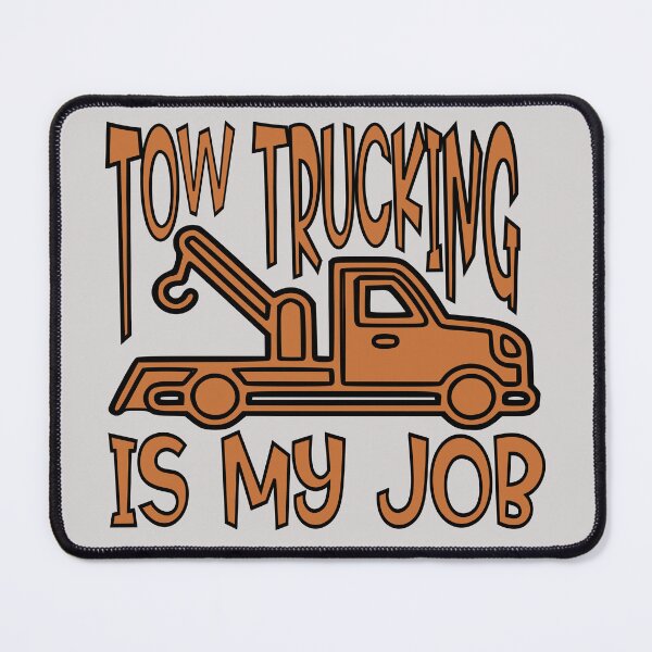 Item preview, tow trucking is my job designed and sold by sednalafandy79.