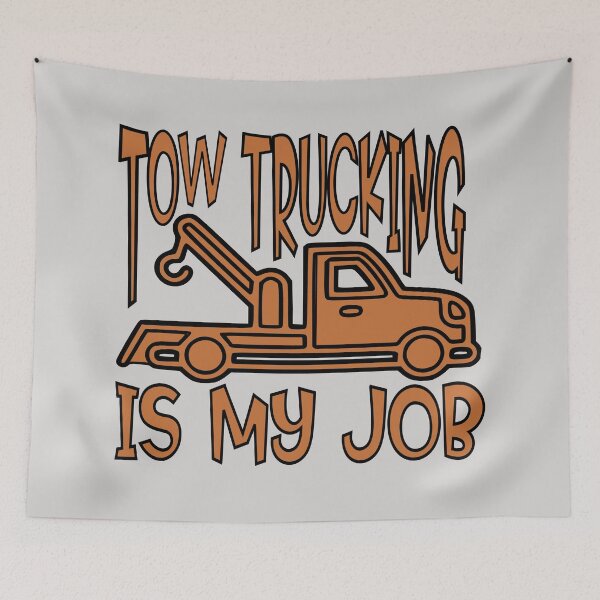 Item preview, tow trucking is my job designed and sold by sednalafandy79.