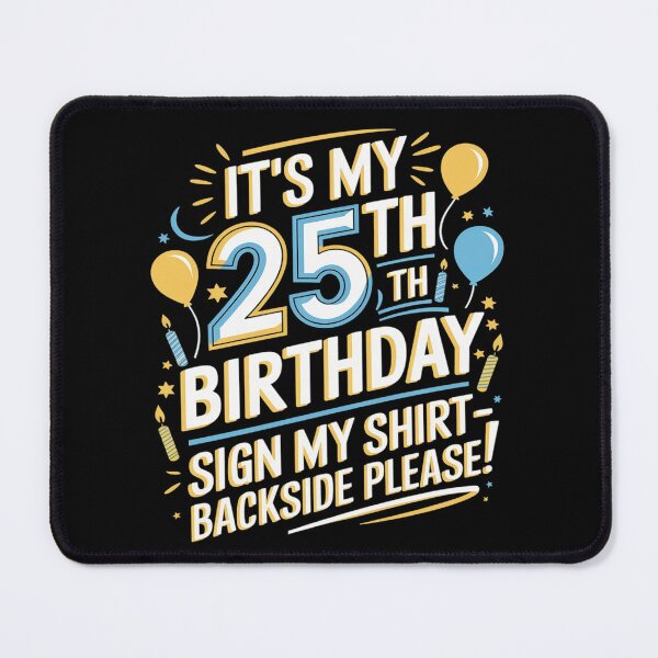 Item preview, It's My 25th Birthday Sign My Backside Please  designed and sold by AquaKiev.