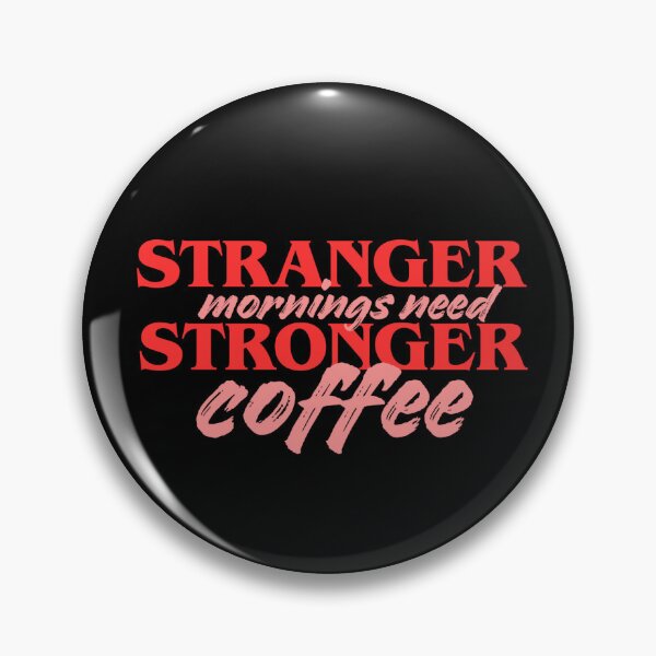 Item preview, Stranger Mornings Need Stronger Coffee  designed and sold by allthtglttrs.