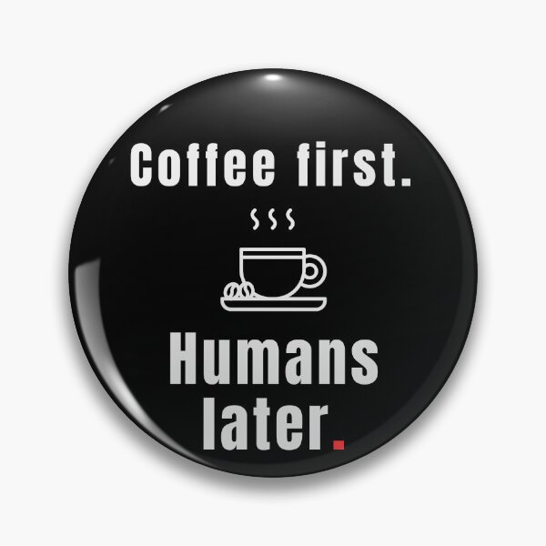 Item preview, Coffee First Humans Later – Funny Introvert Coffee Quote - Vintage designed and sold by MK-Charlie.