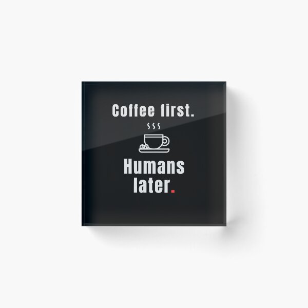 Item preview, Coffee First Humans Later – Funny Introvert Coffee Quote - Vintage designed and sold by MK-Charlie.