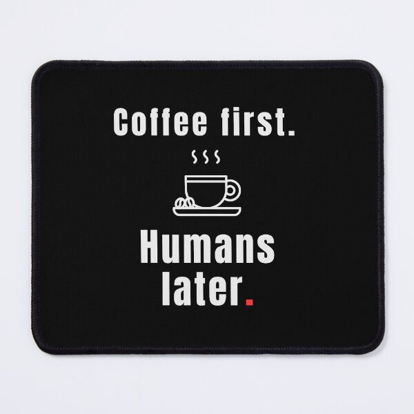 Item preview, Coffee First Humans Later – Funny Introvert Coffee Quote - Vintage designed and sold by MK-Charlie.