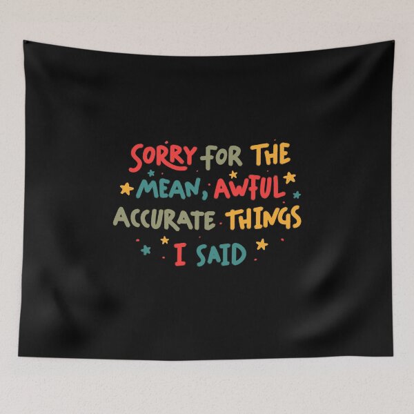 Item preview, Sorry For The Mean, Awful, Accurate Things I Said designed and sold by koalateess.