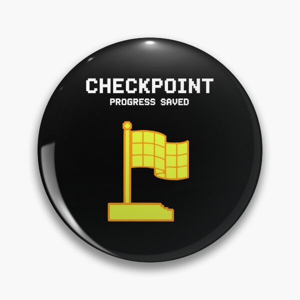Item preview, Checkpoint Progress Saved Gamer saying designed and sold by Fuechse.