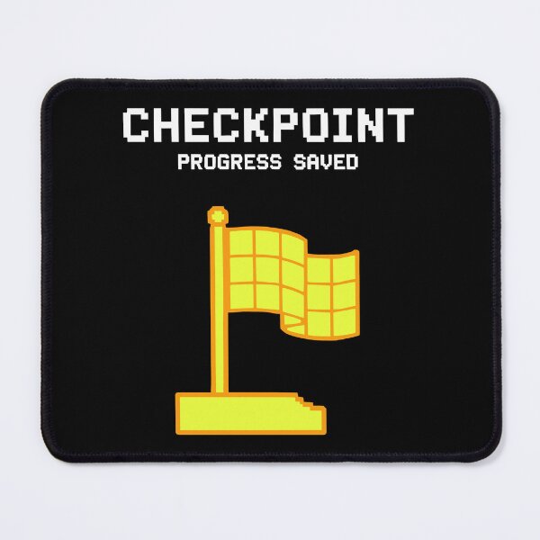 Item preview, Checkpoint Progress Saved Gamer saying designed and sold by Fuechse.