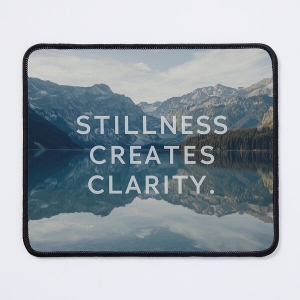 Item preview, Stillness Creates Clarity designed and sold by RisingWolfStudio.