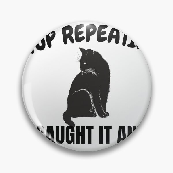 Aperçu de l'œuvre Sarcastic Black Cat Quote – Stop Repeating, I Caught It and Ignored It créée et vendue par Artistshert.