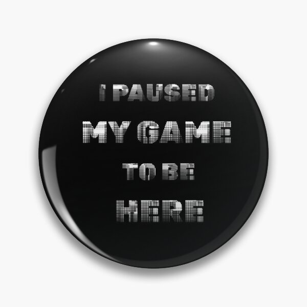 Item preview, I Paused My Game To Be Here You Can Thank Me Now - Funny Gamer Glitch Text designed and sold by CarlaCras.
