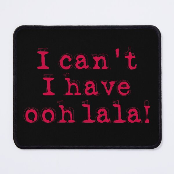 Item preview, I can't, I have ooh lala! designed and sold by PariSeine.