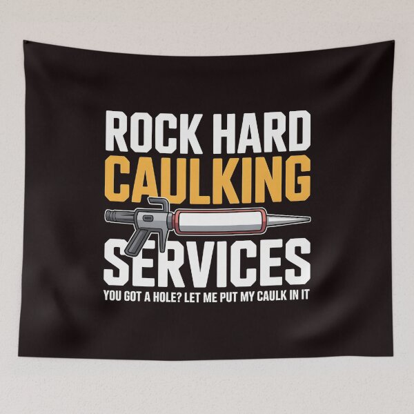 Item preview, Rock Hard Caulking Services – Sarcastic Adult Humor Meme Design designed and sold by Redgiant87x.
