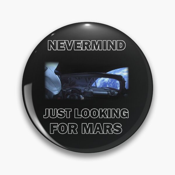 Item preview, Nevermind, Just Looking For Mars – Space Roadster designed and sold by LIVE_FREE.
