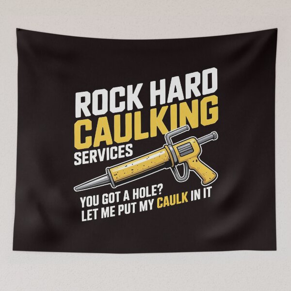 Item preview, Rock Hard Caulking Services – Cringe Adult Humor Statement designed and sold by Redgiant87x.
