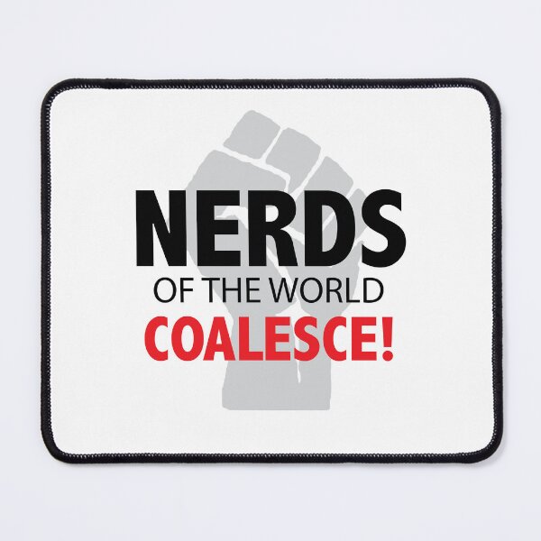 Item preview, Nerds of the World Coalesce designed and sold by ArtofDissent.