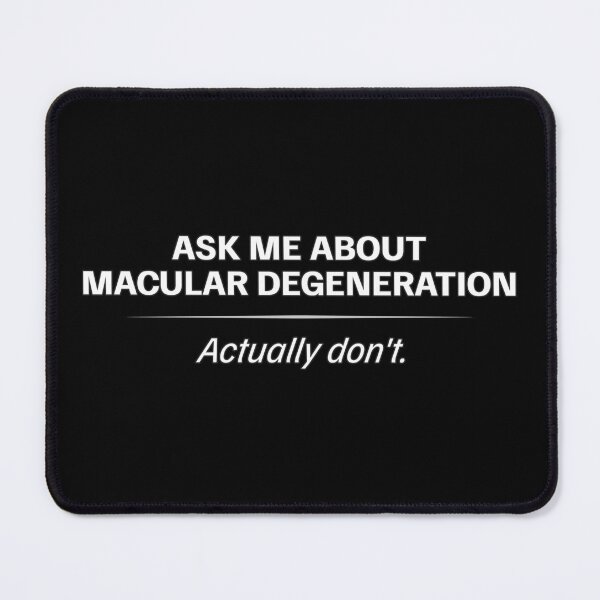 Item preview, Macular Degeneration Awareness – Ask Me About It (Actually Don’t) designed and sold by Eyepatch-Jacks.