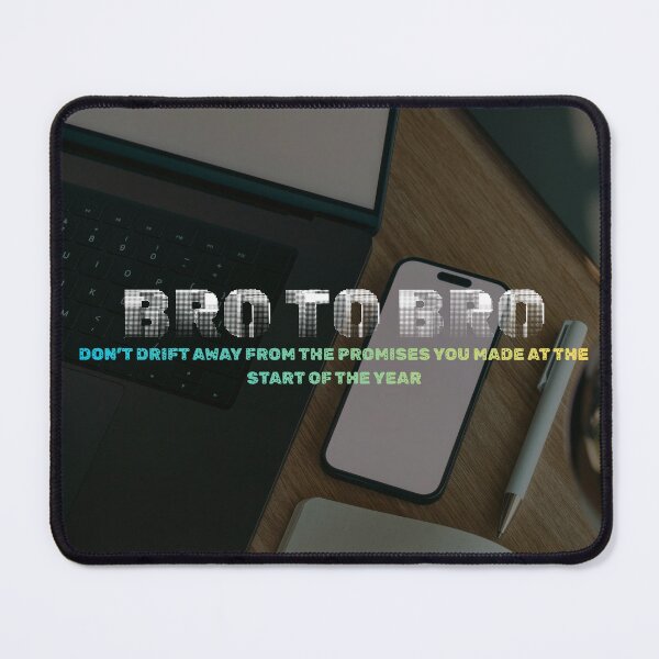 Item preview, Bro to bro: Don't drift away from the promises you made at the start of the year designed and sold by Ssamtino.