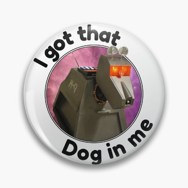 Item preview, I got that Dog in me Doctor Who K-9 Sticker designed and sold by deweyfishart.