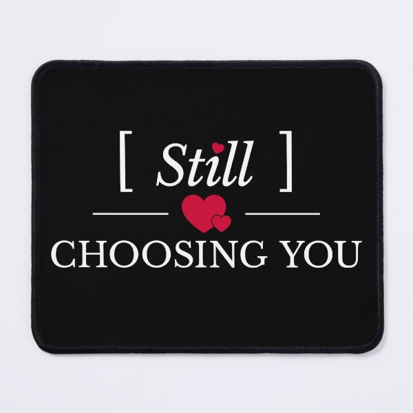 Item preview, Still Choosing You Valentine Shirt | Love Tee, White designed and sold by PixelGrafiks.