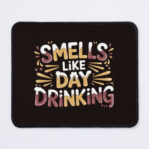 Item preview, Smells Like Day Drinking – Classic Drinking Humor Quote Design designed and sold by Redgiant87x.
